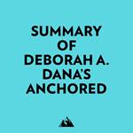 Summary of Deborah A. Dana's Anchored