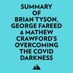 Summary of Brian Tyson, George Fareed & Mathew Crawford's Overcoming the COVID Darkness