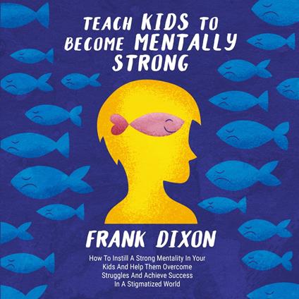 Teach Kids to Become Mentally Strong