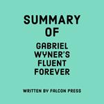 Summary of Gabriel Wyner’s Fluent Forever