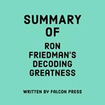 Summary of Ron Friedman's Decoding Greatness