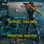 Space: Online (Phantom Server Book#1)