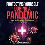 Protecting Yourself During A Pandemic