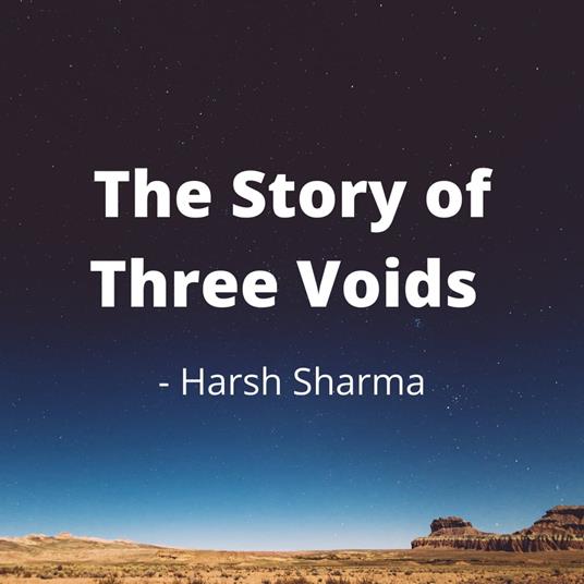 Story Of Three Voids, The