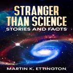 Stranger Than Science Stories & Facts