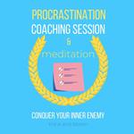 Procrastination Coaching Session & Meditation Conquer your inner enemy