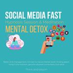 Social Media Fast Hypnosis Session & Meditation Mental detox