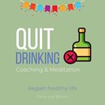 Quit Drinking Coaching & Meditation Regain healthy life