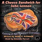 Cheese Sandwich for John Lennon, A