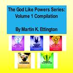 God Like Powers Series, The: Volume 1 Compilation