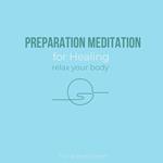 Preparation Meditation for Healing Relax your body