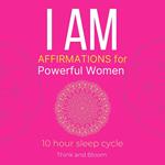 I AM Affirmations For Powerful Women