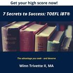 7 Secrets to Success: TOEFL iBT®