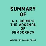 Summary of A.J. Baime’s The Arsenal of Democracy