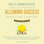 Self-Sabotage Coaching & Meditations Allowing Success Be your best potentials