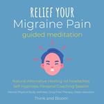 Relief Your Migraine Pain Guided Meditation Natural Alternative Healing End headaches, Self-Hypnosis, Personal Coaching Session