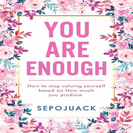 YOU ARE ENOUGH