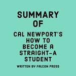 Summary of Cal Newport’s How to Become a Straight-A Student