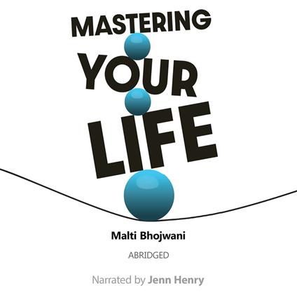 Mastering Your Life Abridged