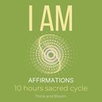 I AM Affirmations 10 hours sacred cycle