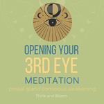 Opening Your 3rd Eye Meditation pineal gland conscious awakening