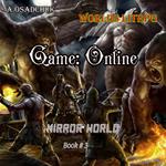 Game: Online (Mirror World Book#3): Worlds LitRPG