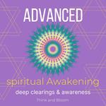 Advanced Spiritual Awakening Deep clearings & awareness