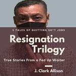 Resignation Trilogy