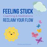 Feeling Stuck Coaching & Meditations Reclaim your flow