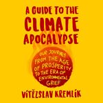 Guide to the Climate Apocalypse, A