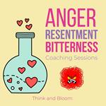 Anger Resentment Bitterness Coaching sessions