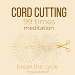 Cord-Cutting 99 times Meditation Break the cycle