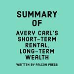 Summary of Avery Carl’s Short-Term Rental, Long-Term Wealth