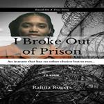 I Broke Out Of Prison