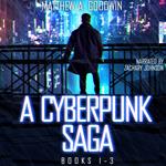 Cyberpunk Saga, A: Box Set (Books 1-3)