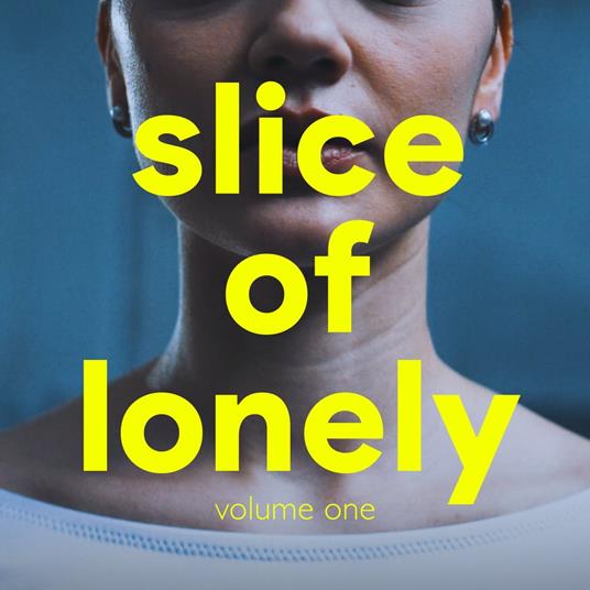 Slice of Lonely | Vol. 1