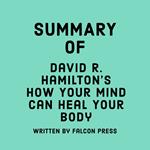 Summary of David R. Hamilton’s How Your Mind Can Heal Your Body