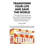 Transform Your Life And Save The World