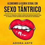 Alcanzando la gloria sexual con sexo tántrico