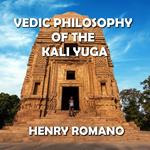 Vedic Philosophy of the Kali Yuga