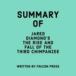 Summary of Jared Diamond’s The Rise and Fall of the Third Chimpanzee