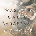 I Was Called Barabbas