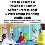 How to Become a Preschool Teacher Career Professional Development Planning Audio Book
