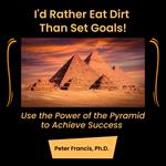 I'd Rather Eat Dirt Than Set Goals!