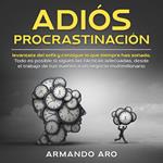 Adiós procrastinación levántate del sofá y consigue lo que siempre has soñado