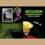 Seclusion: Celebrating Jamaica