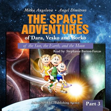 GREAT-GRANDMA MITTIE’S LETTERS: THE SPACE ADVENTURES OF DARA, VESKO, AND BORKO. PART 3