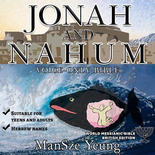 Jonah and Nahum Audio Bible World Messianic Bible British Edition Hebrew Bible Jewish Messianic Jew Christian Audiobook Old Testament Torah