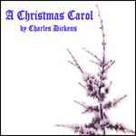 Christmas Carol, A: By Charles Dickens