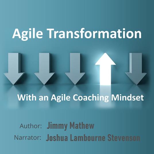 Agile Transformation with an Agile Coaching Mindset